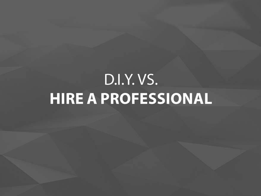 D.I.Y. vs. Hire a Pro text image
