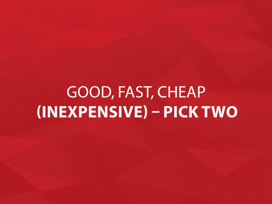 Good, Fast, Cheap (Inexpensive) – Pick Two Text Image