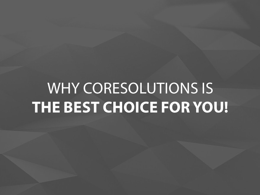 Why CoreSolutions is the Best Choice for You main title image