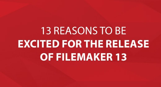 13 REasons to be Excited for FileMaker 13
