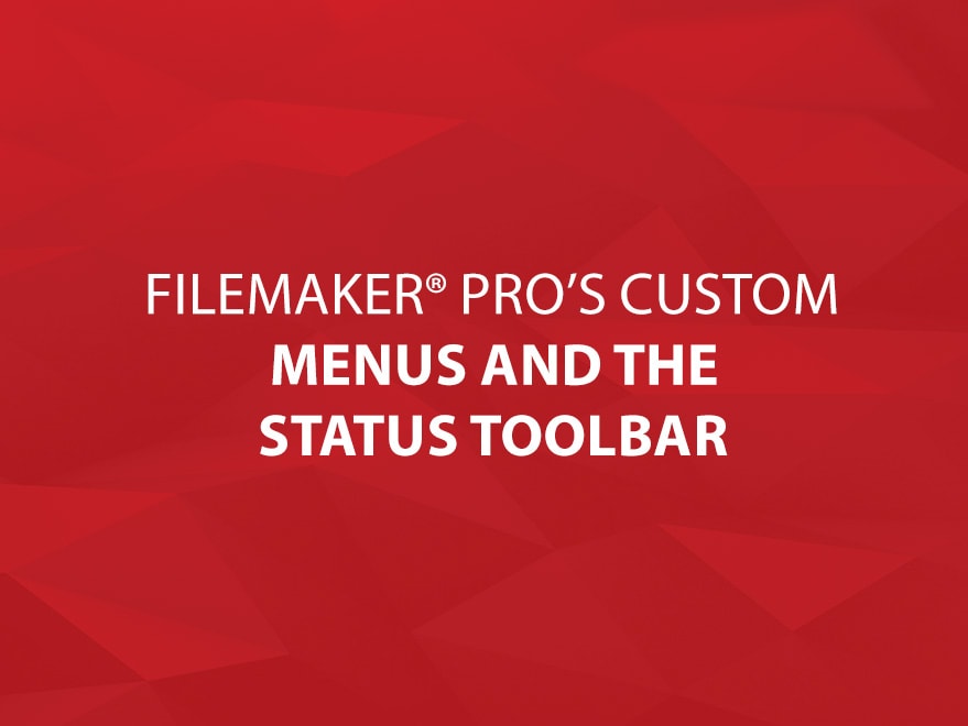 FileMaker Custom Menus and Status Toolbar Main Image