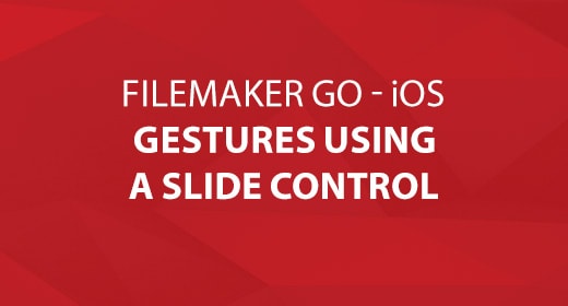 FileMaker Go - iOS Gestures Using a Slide Control