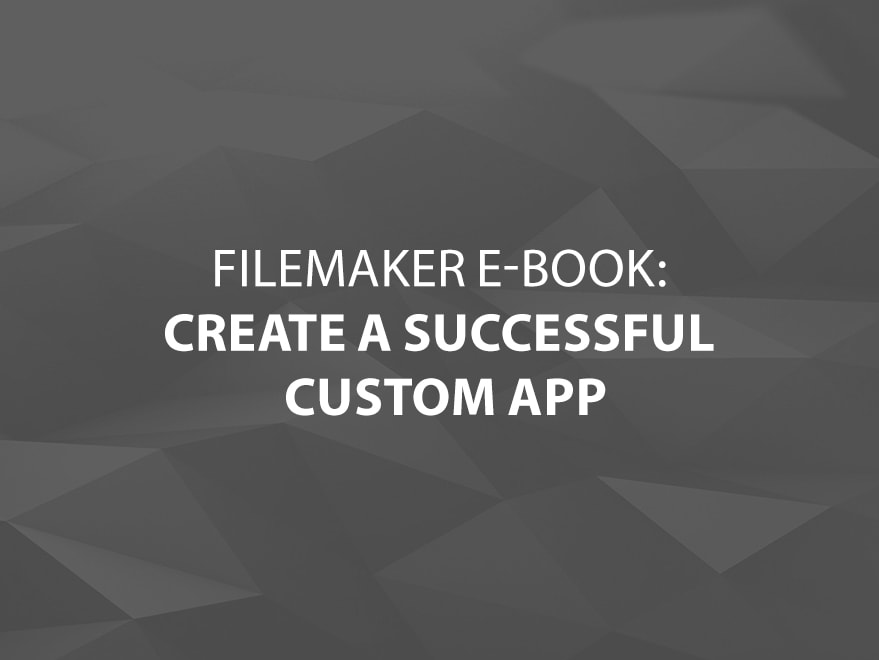 FileMaker E-Book – Creating a Custom App