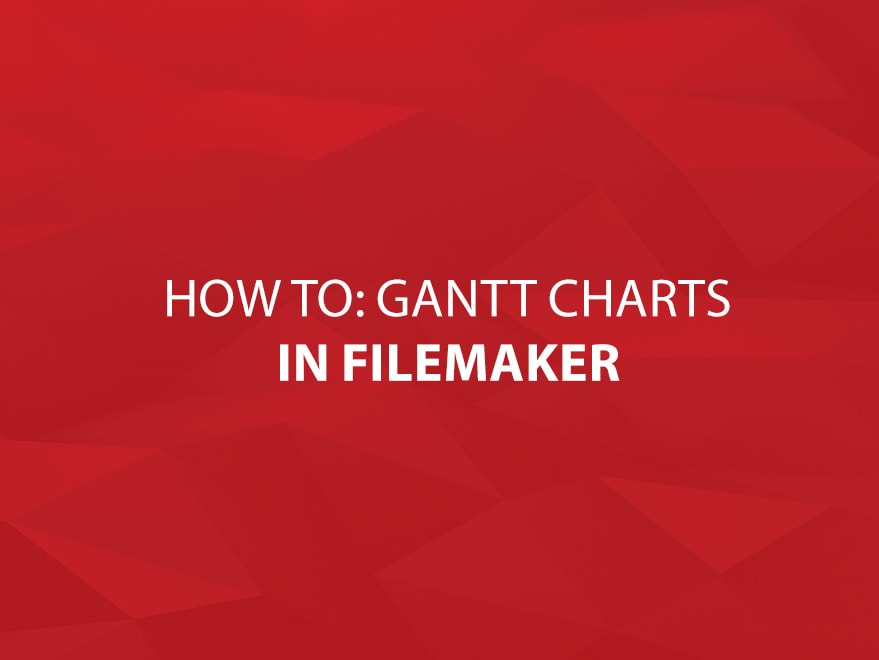 How To: Gantt Charts in FileMaker Main Title Image