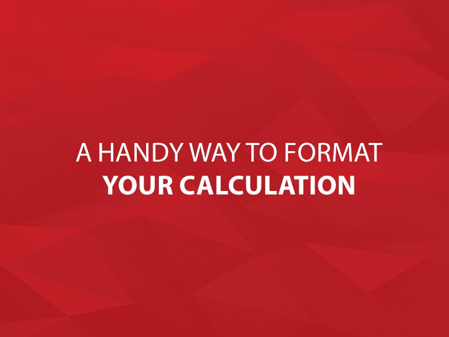 A Handy Way To Format Your Calculations Main Image