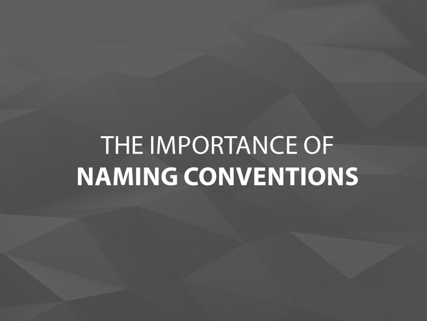 The Importance of Naming Conventions