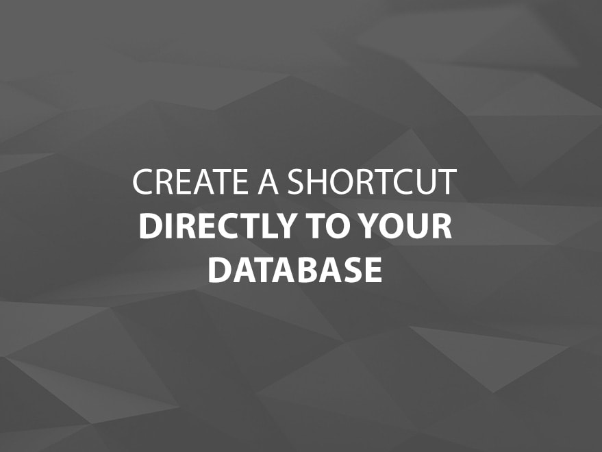 Creating a Shortcut Direct to Your Databse Main Title Image