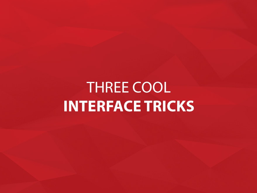 Three Cool Interface Tricks Title Image