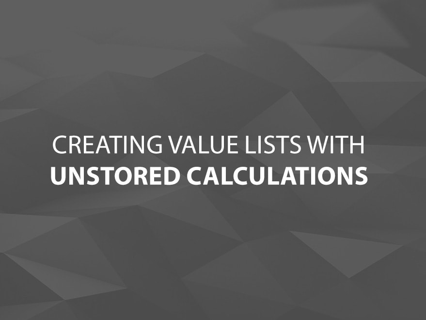 Creating Value Lists with Unstored Calculations Main Title Image