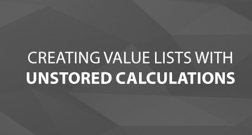 Vlaue Lists with Unstored Calculations