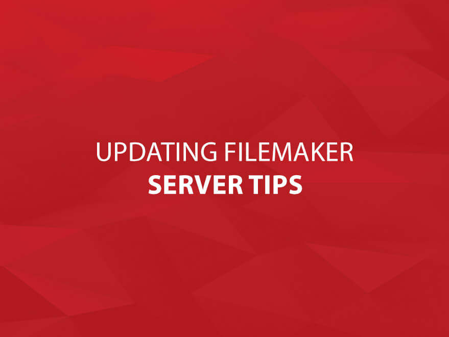 Updating FileMaker Server Tips