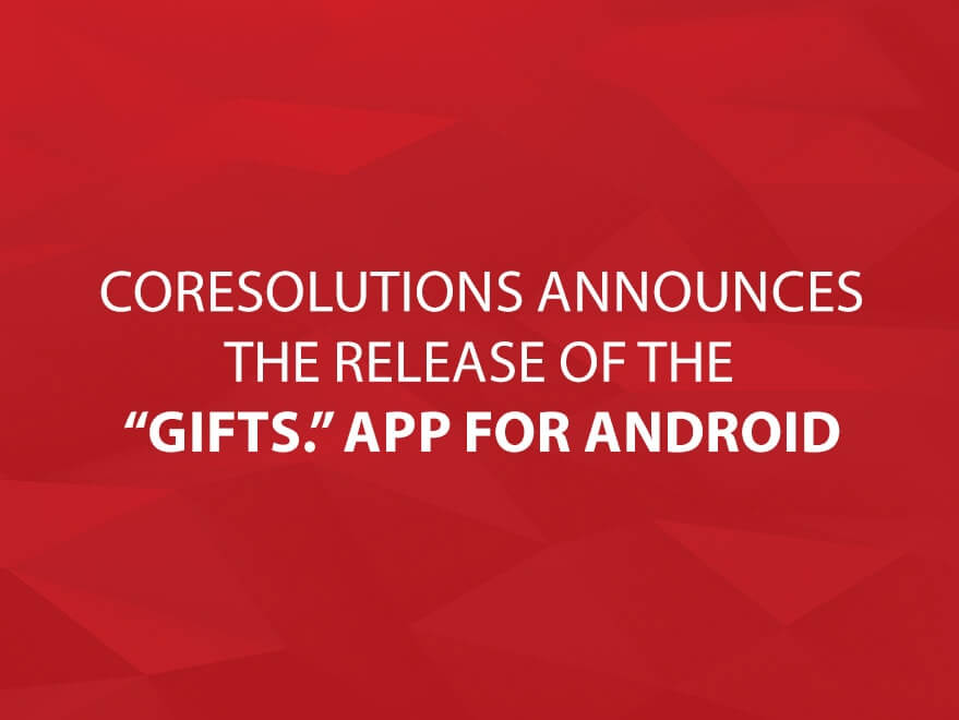 CoreSolutions Announce the Release of the Gifts. App for Android text image