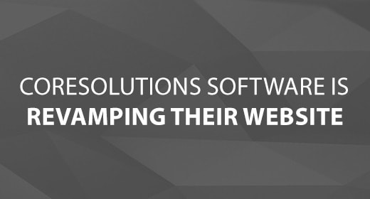 CoreSolutions Software Inc. is Revamping Their Website