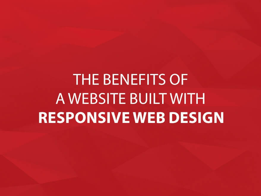 The Benefits of a Website Built with Responsive Web Design text image
